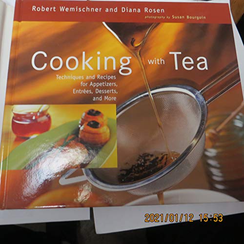 Beispielbild fr Cooking with Tea : Techniques and Recipes for Appetizers, Entrees, Desserts, and More zum Verkauf von Better World Books