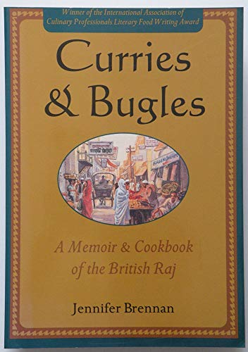 Beispielbild fr Curries and Bugles: A Memoir & Cookbook of the British Raj zum Verkauf von Half Price Books Inc.