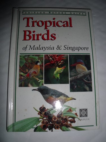 Stock image for Tropical Birds of Malaysia & Singapore (Periplus Nature Guides) for sale by AwesomeBooks