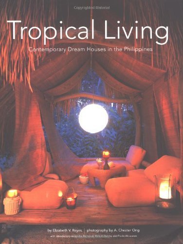 Beispielbild fr Tropical Living: Contemporary Dream Houses in the Philippines zum Verkauf von HPB-Ruby