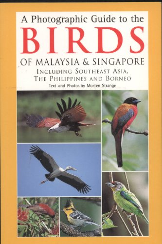 Stock image for A Photographic Guide to the Birds of Malaysia & Sigapore Including Southeast Asia, the Philippines and Borneo for sale by HPB-Emerald