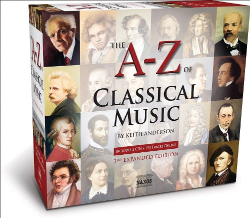 Beispielbild fr A-Z of Classical Music: The Great Composers and Their Greatest Works zum Verkauf von SecondSale