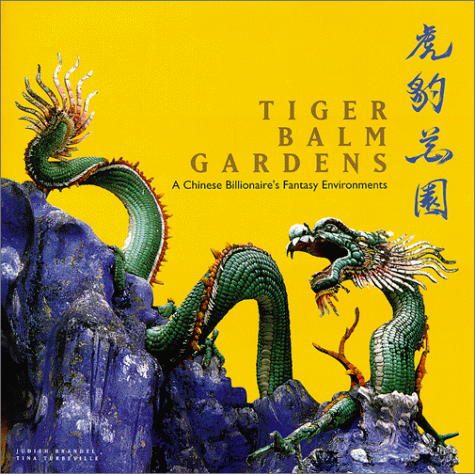 Tiger Balm Gardens: A Chinese Billionaire's Fantasy Environments