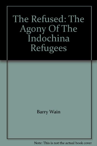 9789627022053: The refused: The agony of the Indochina refugees