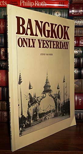 Imagen de archivo de Bangkok Only Yesterday a la venta por Better World Books