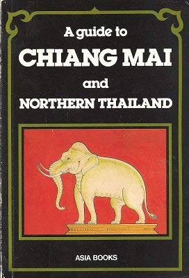 9789627035169: Guide to Chiang Mai and Northern Thailand-1987