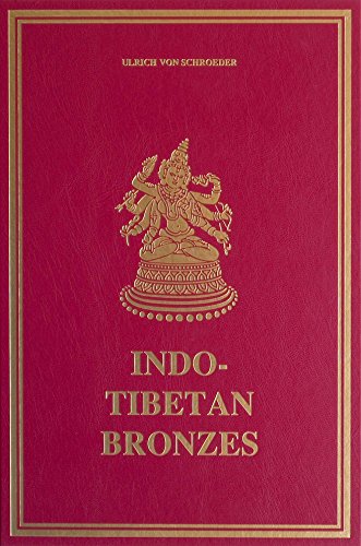 Indo - Tibetan Bronzes, - Schroeder, Ulrich von
