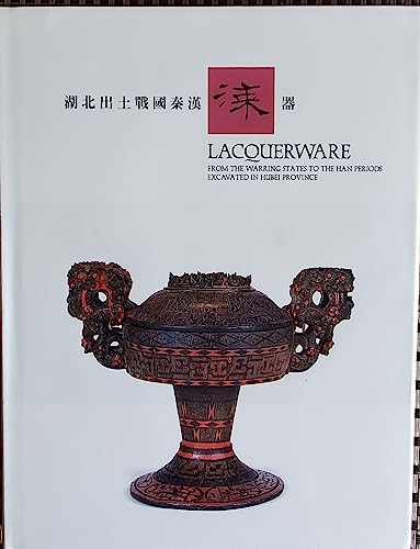 Stock image for Lacquerware from the Warring States to the Han Periods Excavated in the Hubei Province for sale by Powell's Bookstores Chicago, ABAA