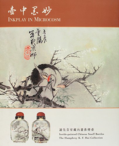 Stock image for Inkplay in microcosm : inside-painted Chinese snuff bottles for sale by Joseph Burridge Books