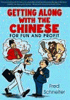 Imagen de archivo de Getting Along with the Chinese: For Fun and Profit (Travel/China) a la venta por Goldstone Books