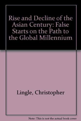 Imagen de archivo de Rise and Decline of the Asian Century: False Starts on the Path to the Global Millennium a la venta por medimops