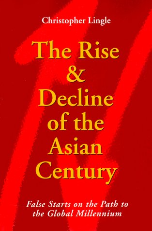 Imagen de archivo de The Rise and Decline of the Asian Century: False Starts on the Path to the Global Millennium a la venta por WorldofBooks