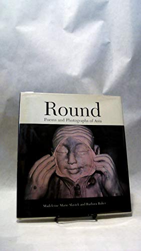 Beispielbild fr Round: Poems and Photographs of Asia zum Verkauf von Wonder Book