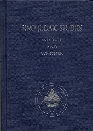 9789627184010: Sino-Judaic studies: Whence and whither : an essay and bibliography (Monographs of the Jewish Historical Society of Hong Kong)