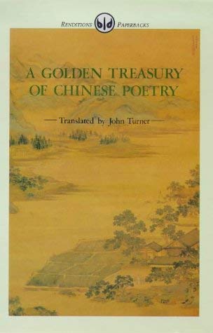 Beispielbild fr A Golden Treasury of Chinese Poetry zum Verkauf von WorldofBooks