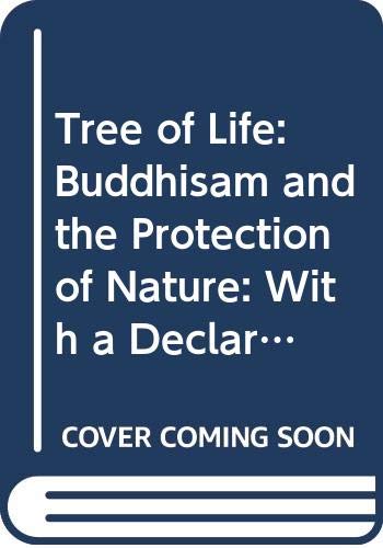 Stock image for Tree of Life: Buddhisam and the Protection of Nature: With a Declaration on Environmental Ethics for sale by ThriftBooks-Dallas