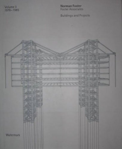 Norman Foster : Foster Associates : Buildings and Projects Volume 3 : 1978 - 1985