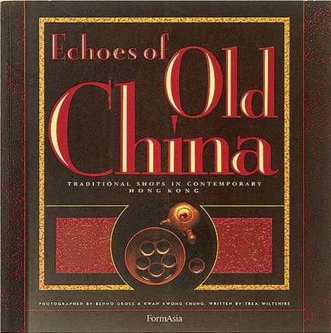 9789627283065: Echoes of Old China: Traditional Shops in Contemporary Hong Kong [Idioma Ingls]