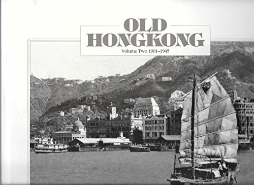 Old Hong Kong Volume Ii 1901-1945
