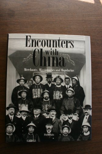 Imagen de archivo de Encounters With China: Merchants, Missionaries & Mandarins a la venta por Cheryl's Books