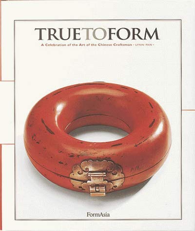 9789627283157: True to Form: A Celebration of the Art of the Chinses Craftsman