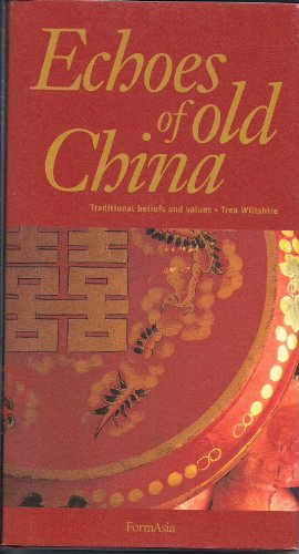 Stock image for Echoes of Old China: Traditional Beliefs and Values for sale by Mainly Books