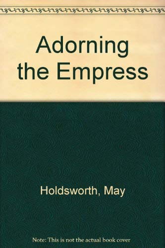 Imagen de archivo de Adorning the Empress. a la venta por Black Cat Hill Books