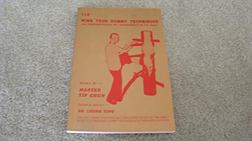Beispielbild fr 116 Wing Tsun Dummy Techniques as Demonstrated by Grandmaster Yip Man zum Verkauf von GF Books, Inc.