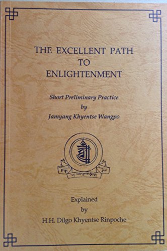 Stock image for Excellent Path to Enlightenment : Commentary on "Short Preliminary Practice" for sale by Better World Books: West