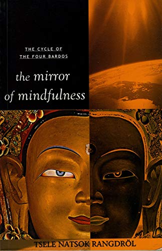 Beispielbild fr The Mirror of Mindfulness: The Cycle of the Four Bardos zum Verkauf von Studibuch