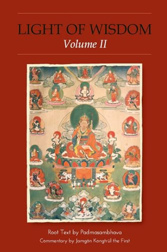 Light of Wisdom, Volume II: A Collection of Padmasambhava's Advice to the Dakini Yeshe Togyal and Other Close Disciples: 2 (9789627341338) by Padmasambhava; Jamgon Kongtrul