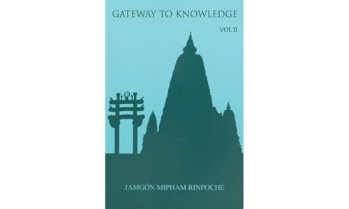 Gateway to Knowledge: A Condensation of the Tripitaka, Vol. 2 (9789627341420) by Mipham Rinpoche, Jamgon; Rinpoche, Jamgon Mipham; Lhamo, Shenpen; Pema Kunsang, Erik