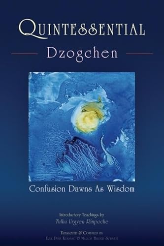 Quintessential Dzogchen: Confusion Dawns as Wisdom (9789627341581) by Rinpoche, Tulku Urgyen