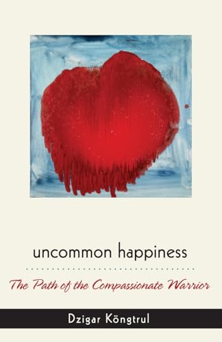 9789627341635: Uncommon Happiness: The Path of the Compassionate Warrior