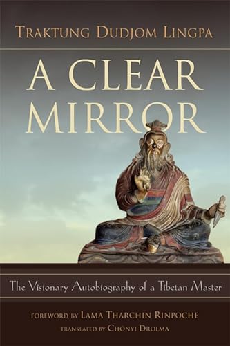 Beispielbild fr A Clear Mirror: The Visionary Autobiography of a Tibetan Master zum Verkauf von Ergodebooks