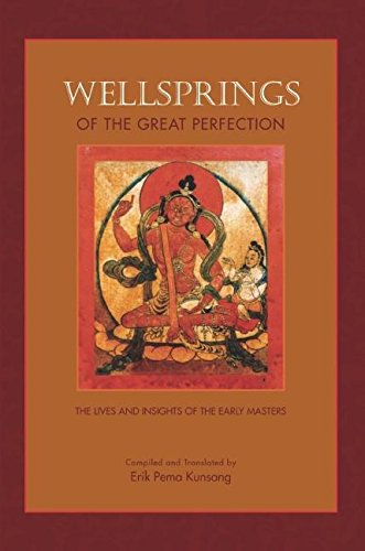 9789627341819: Wellsprings of the Great Perfection: The Lives and Insights of the Early Masters