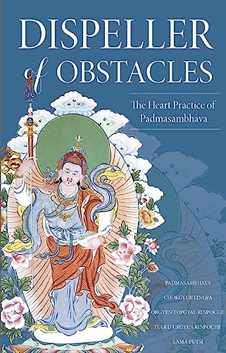 Beispielbild fr Dispeller of Obstacles: The Heart Practice of Padmasambhava zum Verkauf von BooksRun