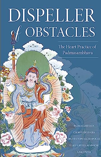 9789627341956: Dispeller of Obstacles: The Heart Practice of Padmasambhava