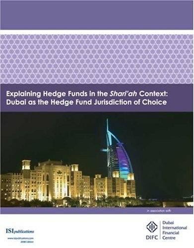 Beispielbild fr Explaining Hedge Funds in the Shari'ah Context: Dubai as the Hedge Fund Jurisdiction of Choice zum Verkauf von Revaluation Books