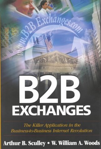 9789627762591: B2B Exchanges: The Killer Application in the Business-to-business Internet Revolution