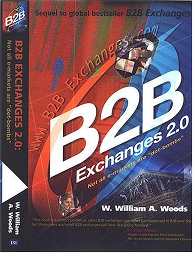 Imagen de archivo de B2B Exchanges 2.0: Not All e-Markets Are "Dot-bombs" a la venta por Wonder Book