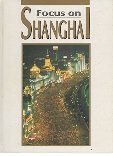 Stock image for Focus on Shanghai for sale by Merandja Books