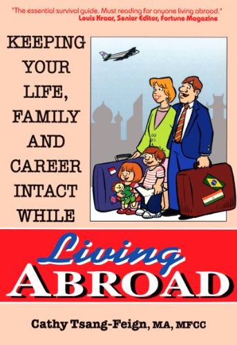 Imagen de archivo de Keeping Your Life, Family and Career Intact While Living Abroad a la venta por Wonder Book
