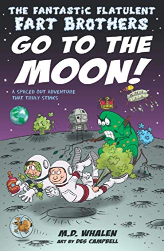 Imagen de archivo de The Fantastic Flatulent Fart Brothers Go to the Moon!: A Spaced Out Comedy SciFi Adventure that Truly Stinks (Humorous action book for preteen kids age 9-12); US edition (Volume 2) a la venta por SecondSale