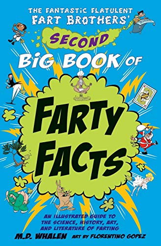 Beispielbild fr The Fantastic Flatulent Fart Brothers' Second Big Book of Farty Facts : An Illustrated Guide to the Science, History, Art, and Literature of Farting (Humorous Non-Fiction Book for Kids); US Edition zum Verkauf von Better World Books