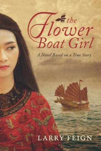 Stock image for The Flower Boat Girl: A novel based on a true story of the woman who became the most powerful pirate in history for sale by St Vincent de Paul of Lane County