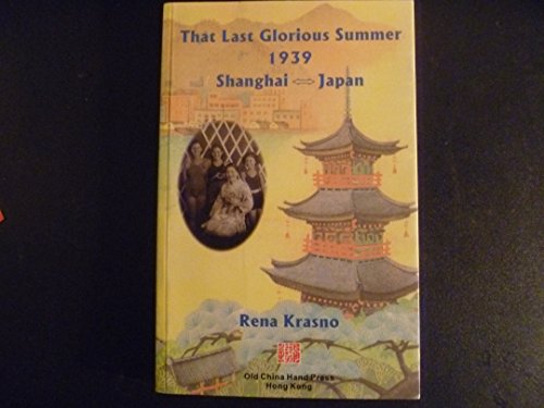 Beispielbild fr That Last Glorious Summer 1939 Shanghai -- Japan zum Verkauf von Wonder Book