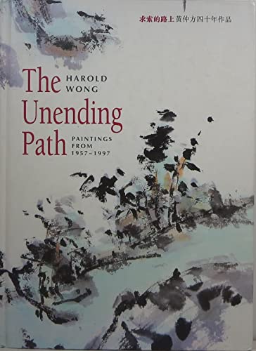 Imagen de archivo de The Unending Path: Paintings from 1957-1997 [Hardcover] [Jan 01, 1997] wong, harold a la venta por Kell's Books