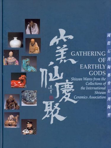 9789628038404: Gathering of Earthly Gods: Shiwan Wares from the Collections of the International Shiwan Ceramics Association (Art S.)