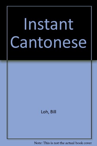 Instant Cantonese (9789628056064) by Loh, Bill; Theobald, Nick